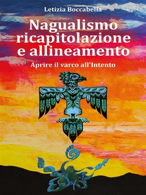Title details for Nagualismo ricapitolazione e allineamento by Letizia Boccabella - Wait list